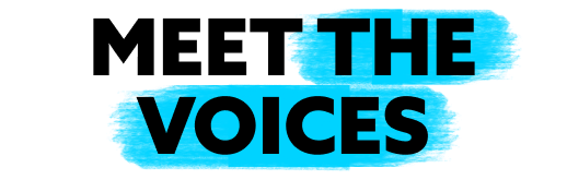 Meet the voices